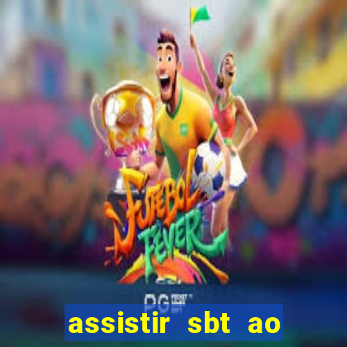 assistir sbt ao vivo sp